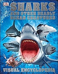 Sharks and Other Deadly Ocean Creatures Visual Encyclopedia (Hardcover)