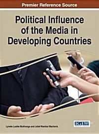 Political Influence of the Media in Developing Countries (Hardcover)