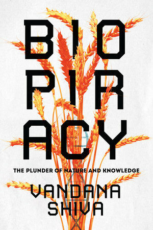 Biopiracy: The Plunder of Nature and Knowledge (Paperback)