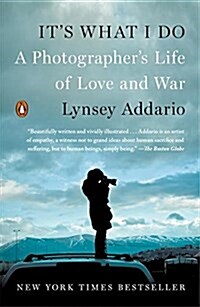 Its What I Do: A Photographers Life of Love and War (Paperback)