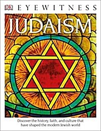 DK Eyewitness Books: Judaism: Discover the History, Faith, and Culture That Have Shaped the Modern Jewish World (Paperback)