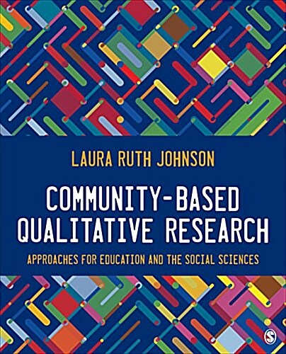 Community-Based Qualitative Research: Approaches for Education and the Social Sciences (Paperback)