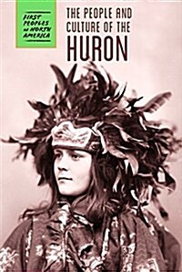 The People and Culture of the Huron (Library Binding)