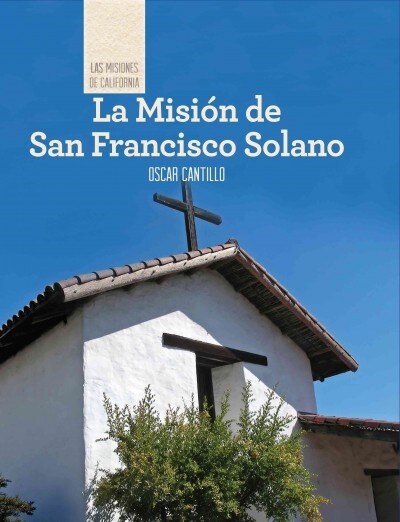La Misi? de San Francisco de Solano (Discovering Mission San Francisco de Solano) (Library Binding)