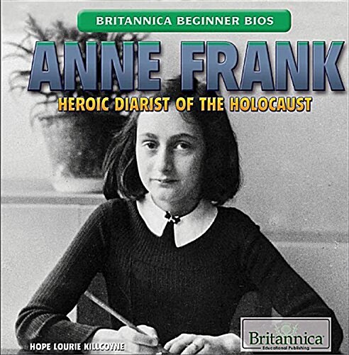 Anne Frank: Heroic Diarist of the Holocaust (Library Binding)