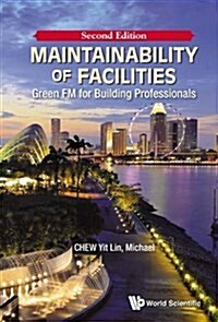 Maintainability of Facilities: Green FM for Building Professionals (Second Edition) (Hardcover)