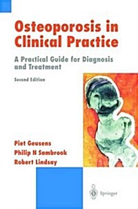 Osteoporosis in Clinical Practice : A Practical Guide for Diagnosis and Treatment (Paperback, 2nd ed. 2004)