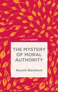 The mystery of moral authority