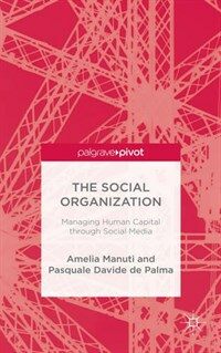 The social organization : managing human capital through social media