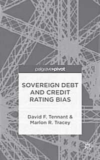Sovereign Debt and Rating Agency Bias (Hardcover)