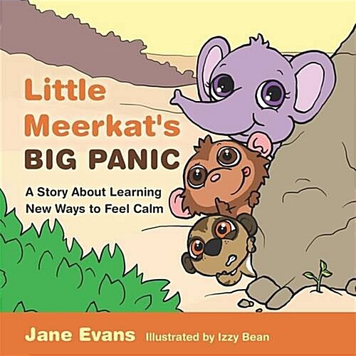 Little Meerkats Big Panic : A Story About Learning New Ways to Feel Calm (Hardcover)