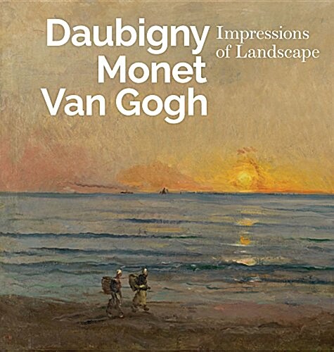 Inspiring Impressionism: Daubigny, Monet, Van Gogh (Paperback)