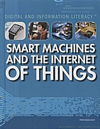 Smart Machines and the Internet of Things (Library Binding)