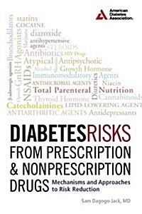 Diabetes Risks from Prescription and Nonprescription Drugs: Mechanisms and Approaches to Risk Reduction (Paperback)