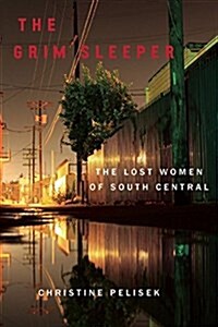 The Grim Sleeper: The Lost Women of South Central (Hardcover)