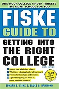 Fiske Guide to Getting Into the Right College (Paperback, 6)