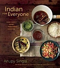 Indian for Everyone: The Home Cooks Guide to Traditional Favorites (Paperback)