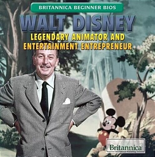 Walt Disney: Legendary Animator and Entertainment Entrepreneur (Library Binding)