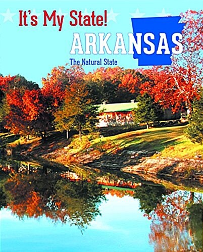 Arkansas: The Natural State (Library Binding, 3)