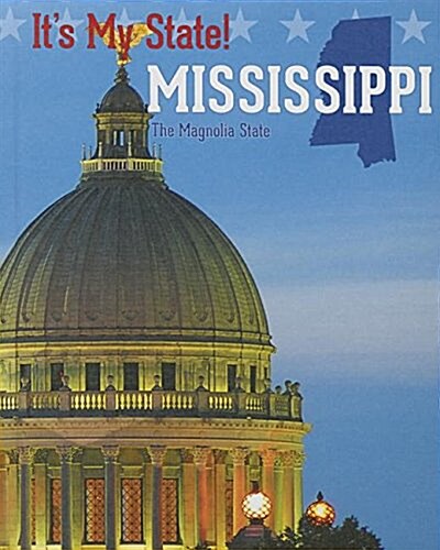 Mississippi: The Magnolia State (Library Binding, 3)