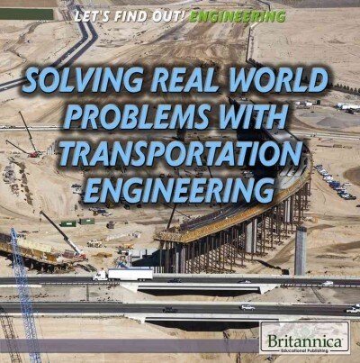 Solving Real World Problems with Transportation Engineering (Library Binding)