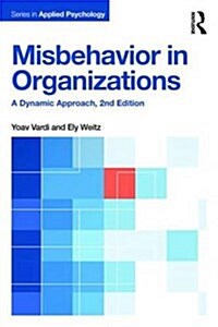 Misbehavior in Organizations : A Dynamic Approach (Paperback, 2 ed)