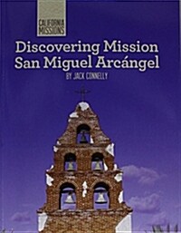 Discovering Mission San Miguel Arc?gel (Paperback)