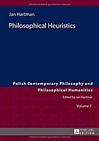 Philosophical Heuristics: Translated by Ben Koschalka (Hardcover)