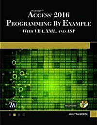 Microsoft Access 2016 Programming by Example: With VBA, XML, and ASP (Paperback)