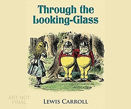 Through the Looking Glass: And What Alice Found There (Audio CD)