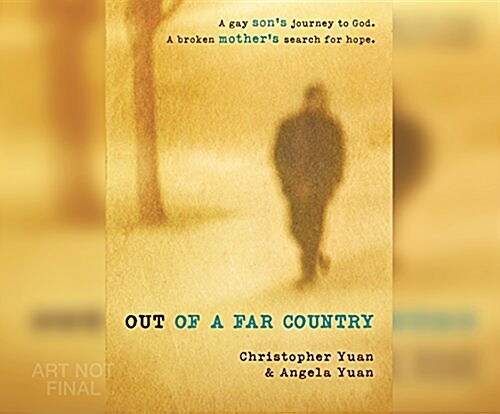 Out of a Far Country: A Gay Sons Journey to God. a Broken Mothers Search for Hope. (Audio CD)