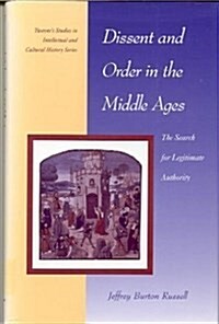 Dissent and Order in the Middle Ages: The Search for Legitimate Authority (Twaynes Studies in Intellectual and Cultural History) (No 3) (Hardcover, First Edition)