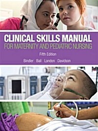 Clinical Skills Manual for Maternity and Pediatric Nursing (Paperback, 5)