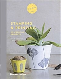 Stamping & Printing : 20 Creative Projects (Hardcover)