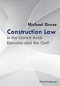 Construction Law in the United Arab Emirates and the Gulf (Hardcover)