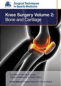 EFOST Surgical Techniques in Sports Medicine - Knee Surgery Vol.2: Bone and Cartilage (Hardcover, Vol. 2)