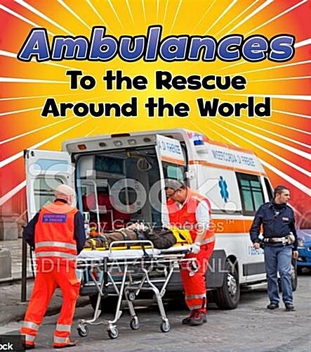 Ambulances to the Rescue Around the World (Hardcover)