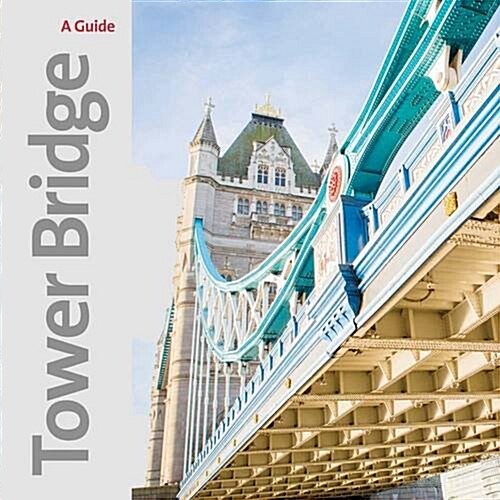 Tower Bridge: A Souvenir Guide (Paperback)