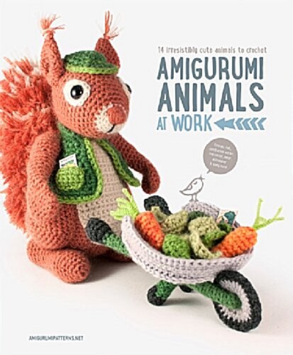 Amigurumi Animals at Work: 14 Irresistibly Cute Animals to Crochet (Paperback)