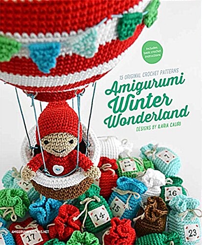 Amigurumi Winter Wonderland: 15 Original Crochet Patterns (Paperback)