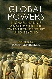 Global Powers : Michael Manns Anatomy of the Twentieth Century and Beyond (Paperback)