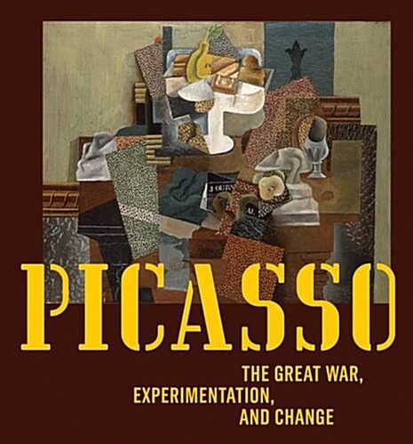 Picasso: The Great War, Experimentation and Change (Hardcover)