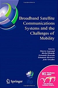 Broadband Satellite Communication Systems and the Challenges of Mobility: Ifip Tc6 Workshops on Broadband Satellite Communication Systems and Challeng (Paperback)