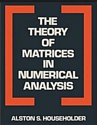 The Theory of Matrices in Numerical Analysis (Paperback, New edition)