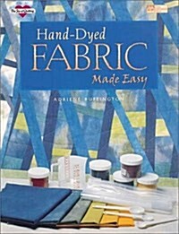 [중고] Hand-Dyed Fabric Made Easy (Joy of Quilting) (Paperback, 1St Edition)