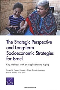 The Strategic Perspective and Long-Term Socioeconomic Strategies for Israel: Key Methods with an Application to Aging (Paperback)