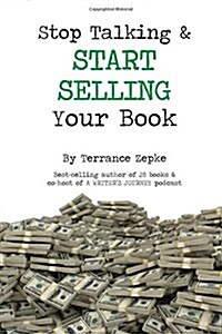 Stop Talking & Start Selling Your Book (Paperback)