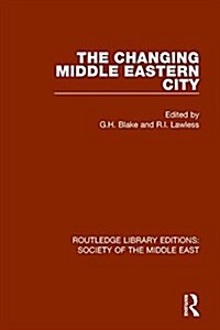 The Changing Middle Eastern City (Hardcover)