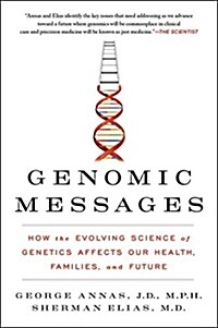 Genomic Messages: How the Evolving Science of Genetics Affects Our Health, Families, and Future (Paperback)