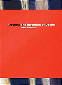 Design: The Invention of Desire (Hardcover)